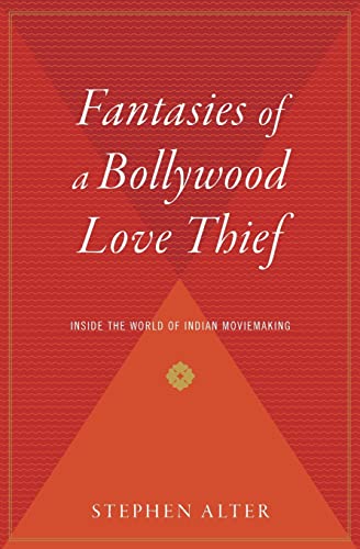 Fantasies Of A Bollywood Love Thief: Inside the World of Indian Moviemaking