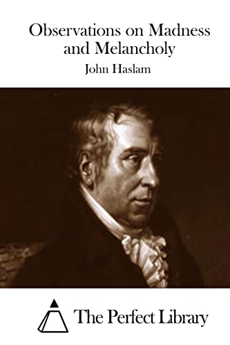 Observations on Madness and Melancholy (Perfect Library)