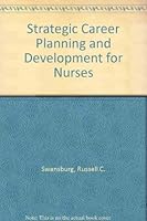 Strategic Career Planning and Development for Nurses 0894435841 Book Cover