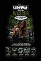 Survival Überleben Das Wasser: Überleben in der Wildnis, Buch 9. von 14. Sachbüchern mit Tipps & Tricks. (German Edition) B0F5VWBNQ3 Book Cover