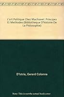 L'Art Politique Chez Machiavel: Principes Et Methodes 2711601463 Book Cover
