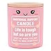 IDELTIME Funny Emotional Support Candle 10Oz, Inspirational, Cheer Up, Positive Affirmation, Encouragement Gifts for Women Friends Coworkers, Life Is Tough But So Are You Stress Relief Scented Candles