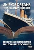 Ship of Dreams: Titanic Movie Diaries [DVD]