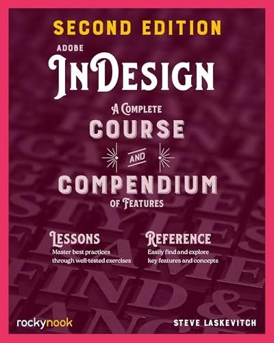 Adobe InDesign, 2nd Edition: A Complete Course and Compendium of Features
