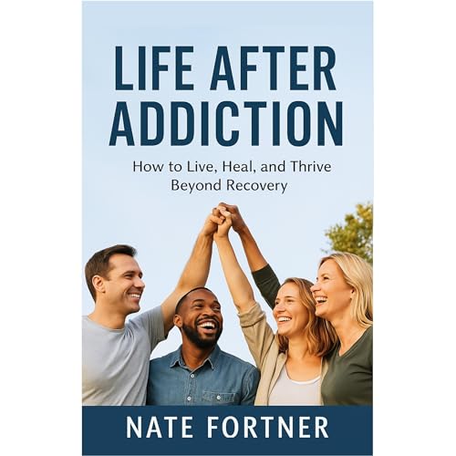 Life After Addiction Audiolibro Por Nate Fortner arte de portada