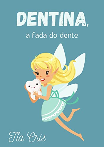 Dentina, a fada do dente