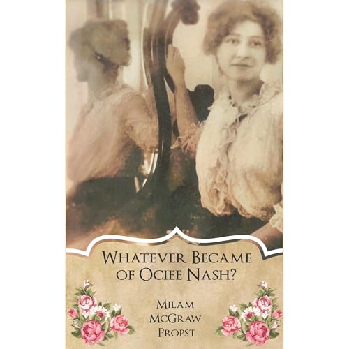 Whatever Became of Ociee Nash? Audiolibro Por Milam McGraw Propst arte de portada