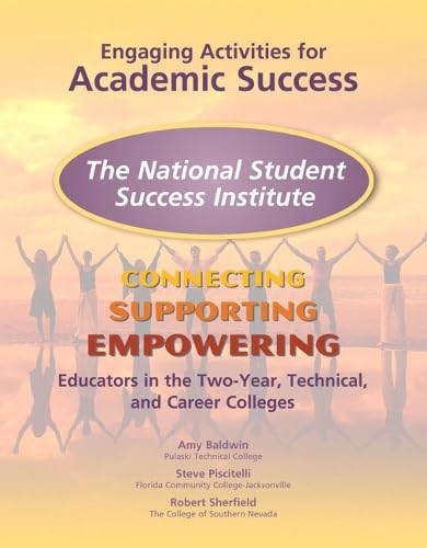 Engaging Activities for Academic Success: The National Student Success Institute, Connecting Supporting Empowering...