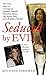 Seduced by Evil: The True Story of a Gorgeous Stripper-Turned-Suburban-Mom, Her Secret Past, and a Ruthless Murder