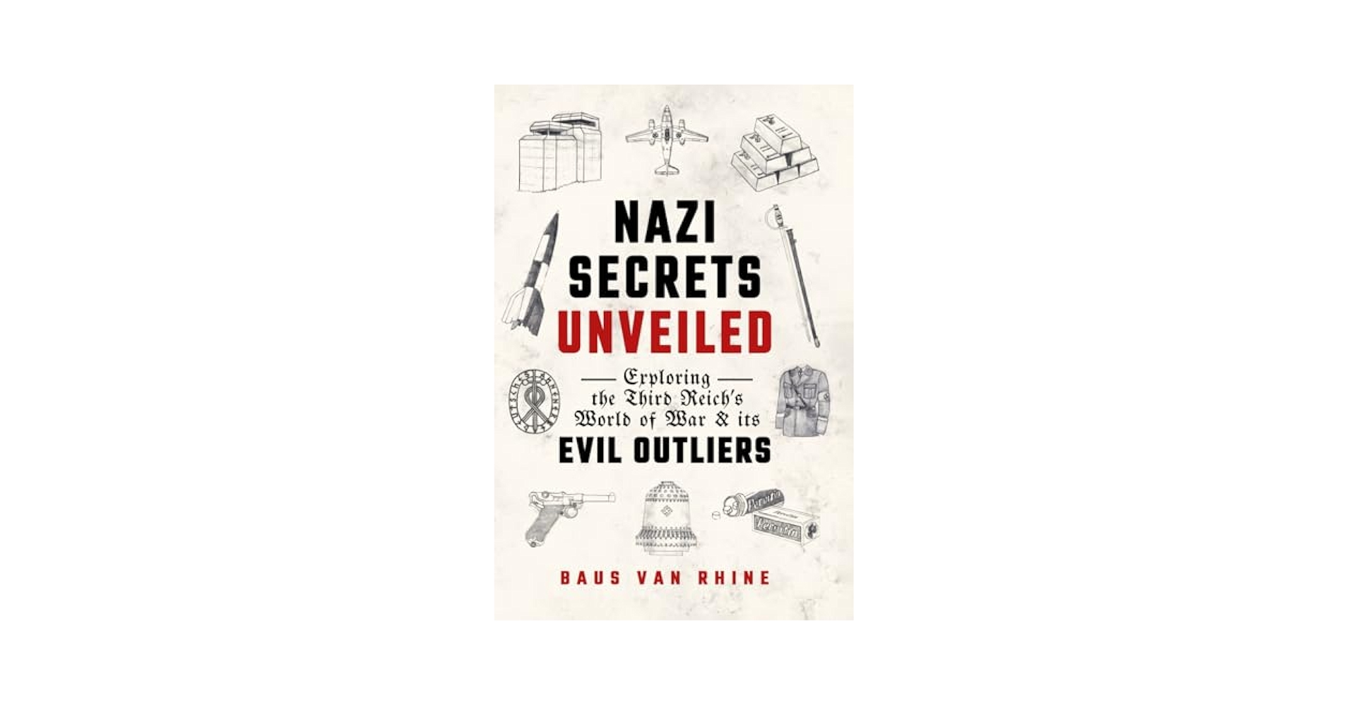 Nazi Secrets Unveiled: Exploring the Third Reich's World of
