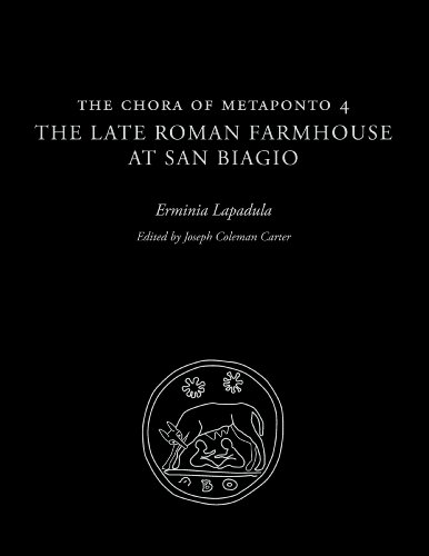 The Chora of Metaponto 4: The Late Roman Farmhouse...