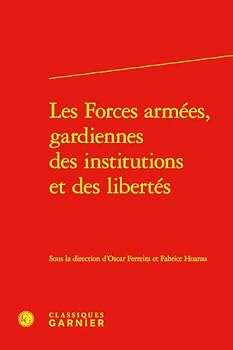 Hardcover Les Forces Armees, Gardiennes Des Institutions Et Des Libertes [French] Book