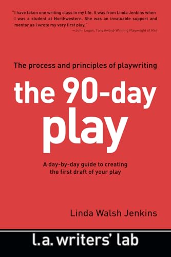 The 90-Day Play: The Process and Principles of Playwriting