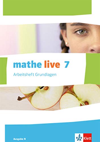 mathe live 7. Ausgabe N: Arbeitsheft Grundlagen mit Lösungsheft Klasse 7 (mathe live. Ausgabe N ab mathe live 7. Ausgabe N: Arbeitsheft Grundlagen mit Lösungsheft Klasse 7 (mathe live. Ausgabe N ab