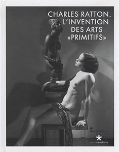 Book's Cover of Charles Ratton : L'invention des arts primitifs