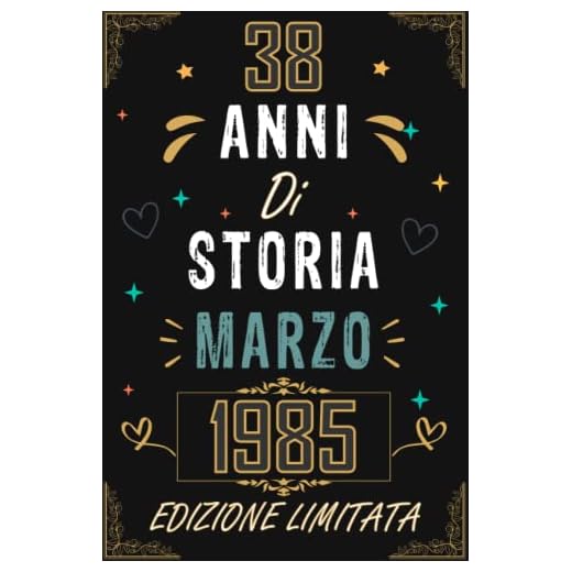 TACCUINO, 38 ANNI DI STORIA MARZO 1985 EDIZIONE LIMITATA: Regali Compleanno Uomo e Donna, 38 Anni di Compleanno Regalo Uomo e Donna 38 Anni, Regalo per lui/lei, Taccuino da 120 pagine