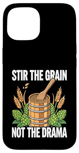Homebrewer Brewing Stir The Grain Not The Drama �X�}�z�P�[�X iPhone 15 �p