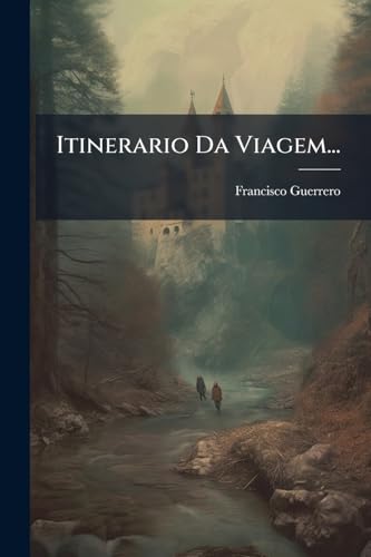Itinerario Da Viagem... (Portuguese Edition)