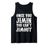 Once you Jimin You can't Jimout Tank Top