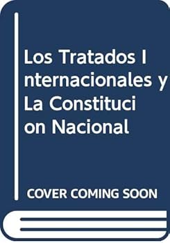 Hardcover Los Tratados Internacionales y La Constitucion Nacional Book