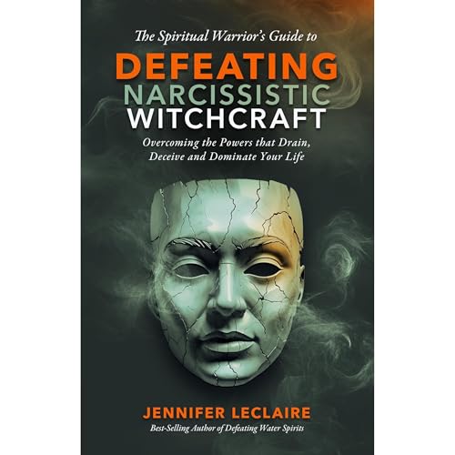 The Spiritual Warrior's Guide to Defeating Narcissistic Witchcraft Audiolibro Por Jennifer LeClaire arte de portada
