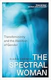 The Spectral Woman: Transfemininity and the Abolition of Gender