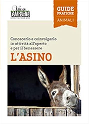 L'asino. Conoscerlo e coinvolgerlo in attività all'aperto e per il benessere
