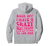 back off i have a crazy best friend funny matching...