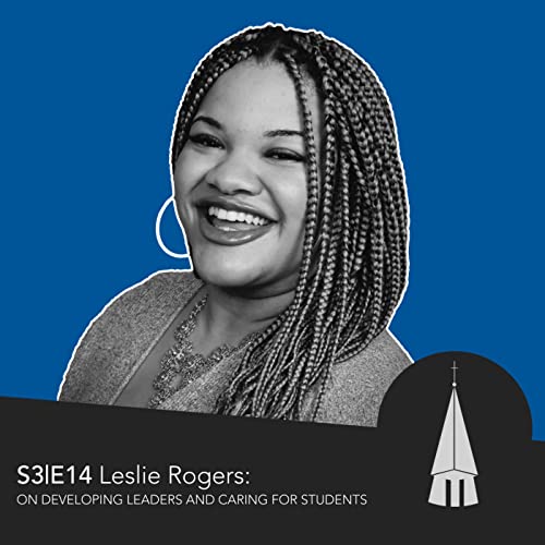 Leslie Rogers: On Developing Leaders and Caring for Students