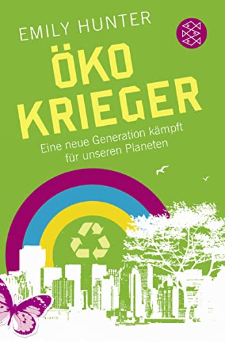 Öko-Krieger: Eine neue Generation kämpft für
