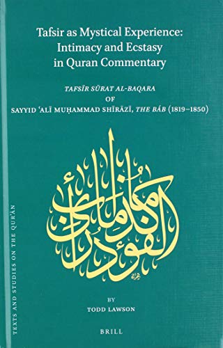Tafsir as Mystical Experience: Intimacy and Ecstasy in Quran Commentary (Texts and Studies on the QurÊ¾Än)