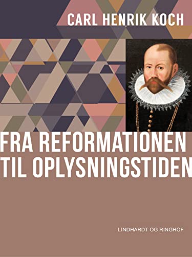 Fra reformationen til oplysningstiden (Den europæiske filosofis historie) (Danish Edition)