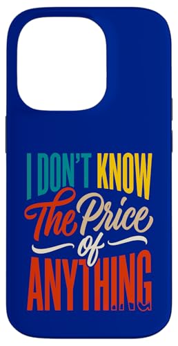 I Don't Know The Price of Anything �ʔ������p ���[���A �X�}�z�P�[�X iPhone 14 Pro �p