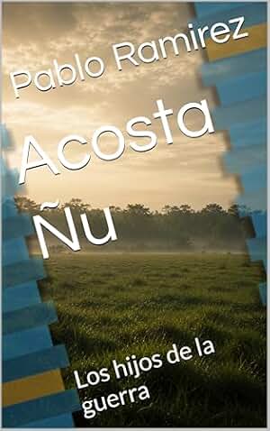 Acosta Ñu: Los hijos de la guerra
