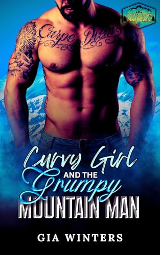 Curvy Girl and the Grumpy Mountain Man: A Grumpy Sunshine, Age Gap Romance