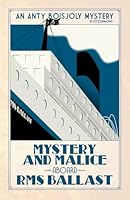 Mystery and Malice aboard RMS Ballast (Anty Boisjoly Mysteries) 2959156307 Book Cover