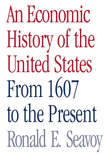 Compare Textbook Prices for An economic history of the united states from 1607 to the present 1 Edition ISBN 9780415979818 by Seavoy, Ronald