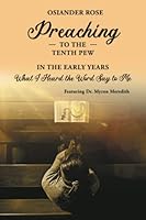 Preaching To The Tenth Pew In The Early Years: What I Heard the Word Say to Me 1685363512 Book Cover