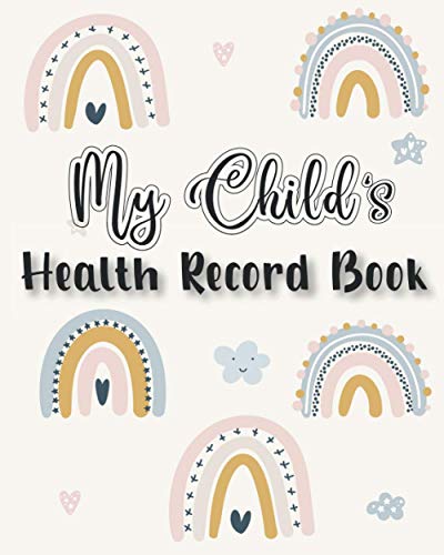 My Child Health Record Book: children baby personal health record keeper log book | Immunization record book | Medical information organizer Journal | ... record | Growth Chart | test result...