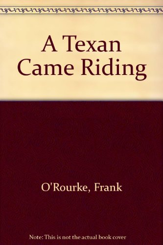 A Texan Came Riding 0451015363 Book Cover