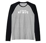 maglietta divertente con scritta let me ask my wife maglia con maniche raglan