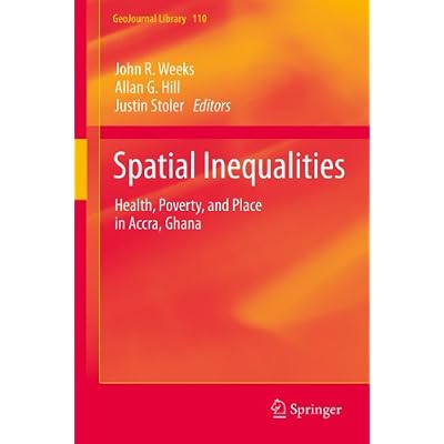 Spatial Inequalities: Health, Poverty, and Place in Accra, Ghana