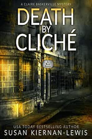 Death by Cliché: a riveting mystery thriller set in Paris (The Claire Baskerville Mysteries Book 2)
