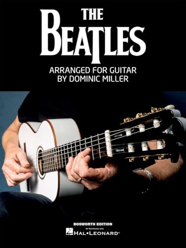The Beatles - Arranged For Guitar by Dominic Miller | Recueil de chansons pour guitare solo | 14 chansons iconiques des Beatles pour guitaristes | Livre...