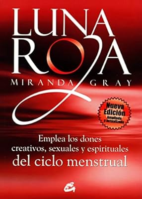 Gaia Ediciones Luna Roja: Emplea los dones creativos, sexuales y espirituales del ciclo menstrual (Taller de la hechicera)