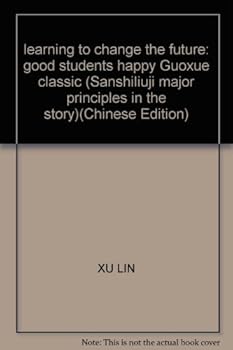 Paperback learning to change the future: good students happy Guoxue classic (Sanshiliuji major principles in the story) [Chinese] Book