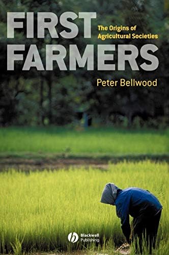 First Farmers: The Origins of Agricultural Societies