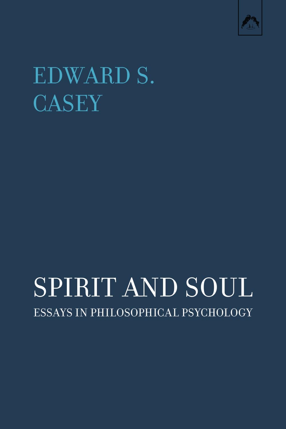 Spirit and Soul: Essays in Philosophical Psychology