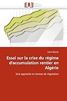 Essai Sur La Crise Du Ra(c)Gime D''Accumulation Rentier En Alga(c)Rie 6131575916 Book Cover
