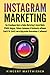 Produktbild INSTAGRAM MARKETING: Das Grundlagen Buch zu Online Marketing & Social Media. Effektiv bloggen, Follower bekommen & Reichweite aufbauen. Schritt für Schritt zum erfolgreichen Unternehmer & Influencer!